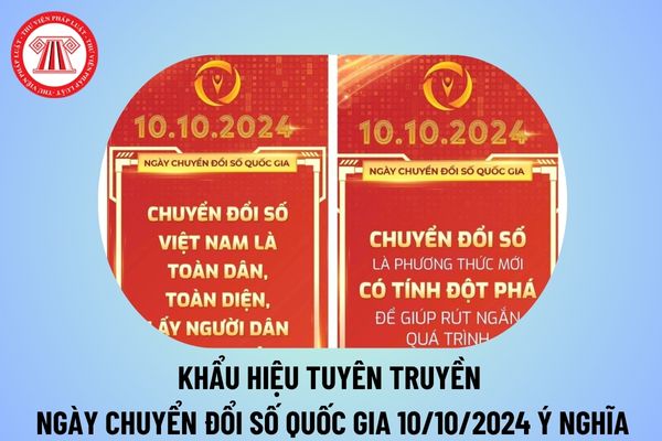 Khẩu hiệu tuyên truyền Ngày chuyển đổi số quốc gia 10 10 ý nghĩa? Khẩu hiệu tuyên truyền chuyển đổi số 2024? 