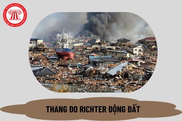 Thang Richter là gì? Các cấp độ của động đất theo thang Richter như thế nào? 05 cấp độ rủi ro thiên tai do động đất là gì? 