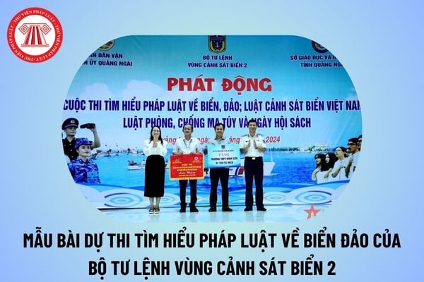 Mẫu bài dự thi Cuộc thi tìm hiểu pháp luật về biển đảo 2024 Vùng Cảnh sát biển 2? Bài thi tìm hiểu pháp luật về biển đảo 2024?