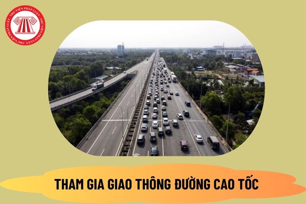 Khi tham gia giao thông trên đường cao tốc, trong hầm đường bộ từ ngày 1 1 2025 cần chú ý điều gì? 