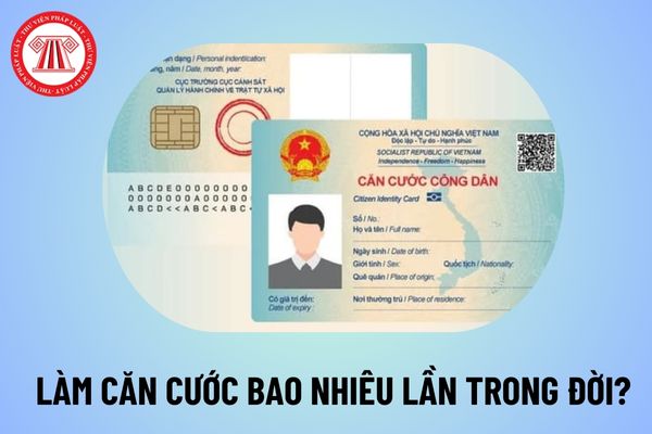 Công dân phải đổi thẻ Căn cước bao nhiêu lần trong đời? Thời hạn cấp đổi thẻ căn cước mấy ngày từ 1 7 2024?