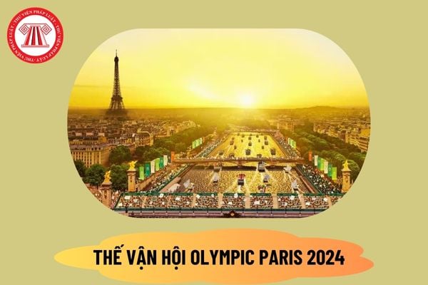 Olympic Paris 2024 có bao nhiêu môn thi? Olympic Paris 2024 khai mạc ngày nào? Thế vận hội Olympic diễn ra mấy năm 1 lần?