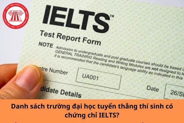 Danh sách trường đại học tuyển thẳng thí sinh có chứng chỉ IELTS?