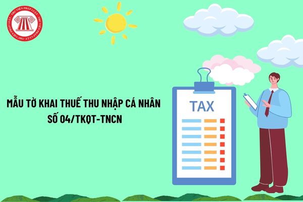 Mẫu tờ khai thuế thu nhập cá nhân số 04/TKQT-TNCN đối với cá nhân nhận thừa kế, quà tặng không phải là BĐS có dạng thế nào? Hướng dẫn cách viết?