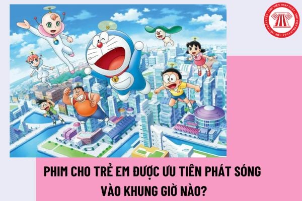 Phim cho trẻ em được ưu tiên phát sóng vào khung giờ nào? Lộ trình phát sóng phim Việt Nam trên kênh truyền hình trong nước thế nào?  