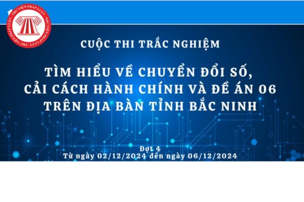 Đáp án Tuần 4 Cuộc thi tìm hiểu về Chuyển đổi số, Cải cách hành chính, Đề án 06 trên địa bàn tỉnh Bắc Ninh mới nhất?