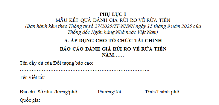 Mẫu Kết quả đánh giá rủi ro về rửa tiền mới nhất theo Thông tư 27? Tải về Phụ lục I theo Thông tư 27?