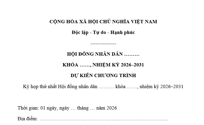 Mẫu Dự kiến chương trình kỳ họp thứ nhất của Hội đồng nhân dân các cấp nhiệm kỳ 2026-2031 mới nhất?