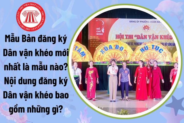 Mẫu Bản đăng ký Dân vận khéo mới nhất là mẫu nào? Nội dung đăng ký Dân vận khéo bao gồm những gì?