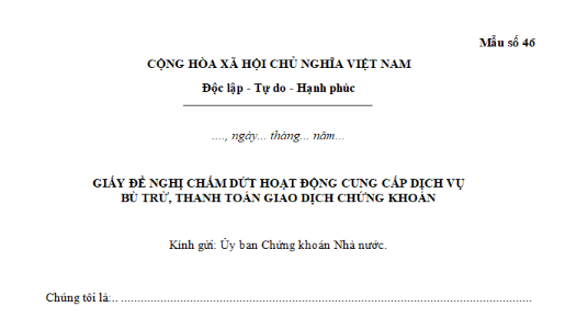 Mẫu giấy đề nghị chấm dứt hoạt động cung cấp dịch vụ bù trừ, thanh toán giao dịch chứng khoán mới nhất?