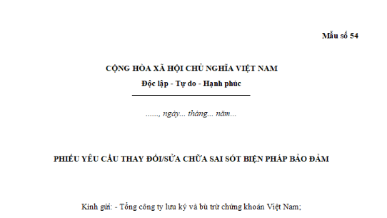 Mẫu phiếu yêu cầu thay đổi, sửa chữa sai sót biện pháp bảo đảm đối với chững khoán mới nhất là mẫu nào?