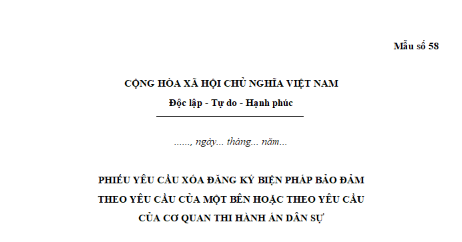 Mẫu Phiếu yêu cầu xóa đăng ký biện pháp bảo đảm theo yêu cầu của một bên hoặc theo yêu cầu của cơ quan thi hành án dân sự