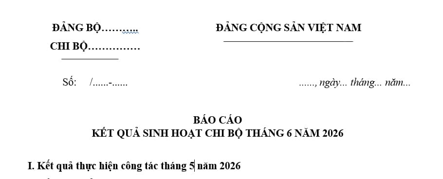Mẫu Báo cáo sinh hoạt chi bộ tháng 6 năm 2026? Tải về báo cáo sinh hoạt chi bộ tháng 6 mới nhất?