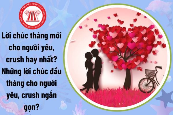 Lời chúc tháng mới cho người yêu, crush hay nhất? Những lời chúc đầu tháng cho người yêu, crush ngắn gọn?