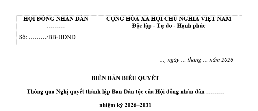 Mẫu Biên bản biểu quyết thông qua Nghị quyết thành lập Ban Dân tộc 2026? Việc thành lập Ban Dân tộc ra sao?