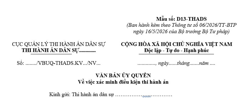 Mẫu Văn bản ủy quyền về việc xác minh điều kiện thi hành án dân sự từ 1/7/2026 theo Thông tư 06 là mẫu nào?
