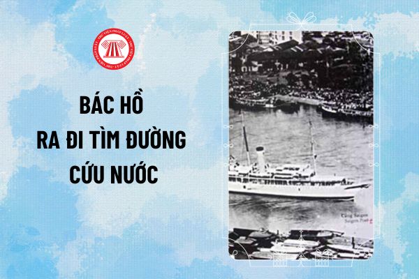 Bác ra đi tìm đường cứu nước vào ngày tháng năm nào? Trên con tàu nào? Lúc này Bác bao nhiêu tuổi?