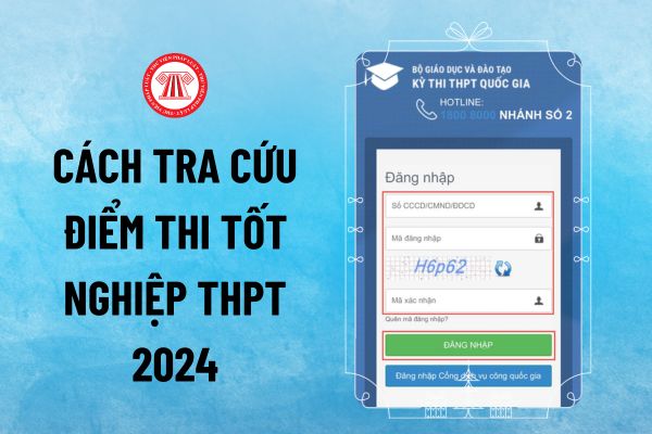 Cách tra cứu điểm thi tốt nghiệp THPT 2024 trên Cổng thông tin kỳ thi THPT, Bộ Giáo dục và Sở Giáo dục các tỉnh thế nào?