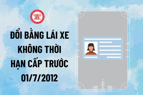 Đổi bằng lái xe không thời hạn cấp trước 01/7/2012 sang bằng lái xe mới được khuyến khích như thế nào?