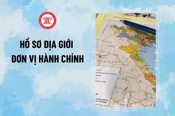 Thông tư 11/2024 về việc lập, quản lý hồ sơ địa giới đơn vị hành chính quy định thành phần hồ sơ địa giới đơn vị hành chính gồm những gì?