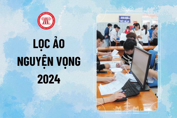 Lọc ảo nguyện vọng 2024 là gì? Kết quả lọc ảo lần 1 2024 khi nào có? Lịch lọc ảo của Bộ giáo dục 2024 thế nào?