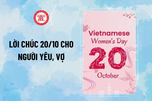 Lời chúc 20 10 cho người yêu, vợ, bạn gái ngắn gọn, ý nghĩa nhân ngày Phụ nữ Việt Nam 2024 ra sao?