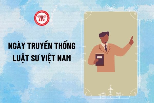 Lời chúc cho Luật sư nhân Ngày truyền thống Luật sư Việt Nam 10/10/2024 trang trọng, ý nghĩa?