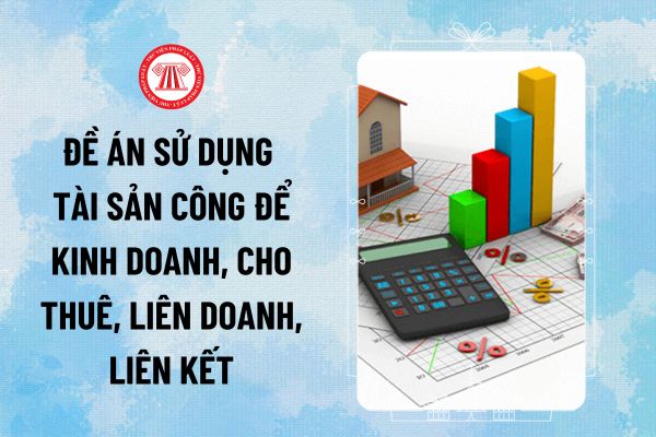 Mẫu 02/TSC-ĐA mới đề án sử dụng tài sản công để kinh doanh, cho thuê, liên doanh, liên kết theo Nghị định 114 ra sao?