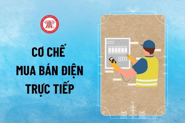 Nghị định 80/2024/NĐ-CP quy định về cơ chế mua bán điện trực tiếp của Đơn vị phát điện năng lượng tái tạo thế nào?