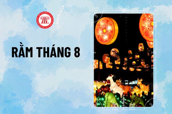 Rằm tháng 8 là ngày bao nhiêu Dương lịch 2024? Trung thu ngày mấy tháng mấy Dương lịch 2024?