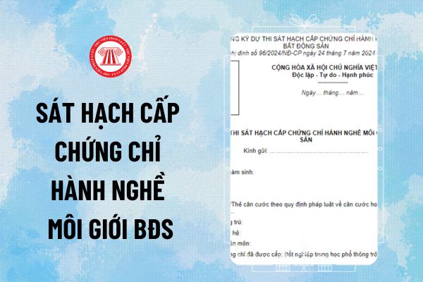 Mẫu đơn đăng ký thi chứng chỉ hành nghề môi giới Bất động sản mới nhất theo Nghị định 96/2024/NĐ-CP ra sao?