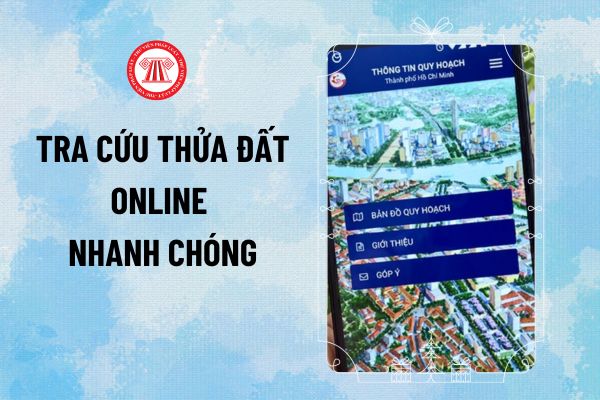 Tra cứu thửa đất online nhanh chóng, mới nhất hiện nay? Hướng dẫn cách tra cứu thửa đất trên bản đồ ra sao?