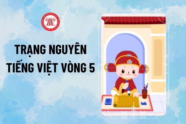 Trạng nguyên Tiếng Việt vòng 5 đăng nhập ra sao? Làm sao để đăng nhập Trạng Nguyên tiếng Việt vòng 5?