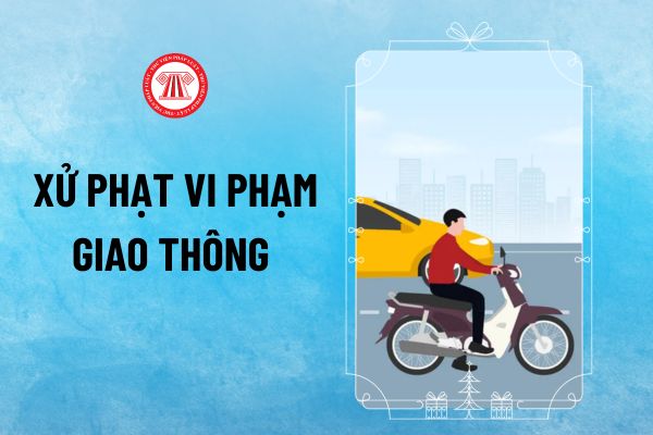 Thay thế Nghị định 100 về xử phạt vi phạm giao thông khi nào? Nghị định mới xử phạt vi phạm hành chính trong lĩnh vực giao thông đường bộ có chưa?