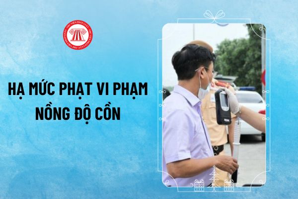 Hạ mức phạt vi phạm nồng độ cồn từ 800.000 đến 1 triệu đồng đối với người lái xe ô tô dự kiến thế nào?