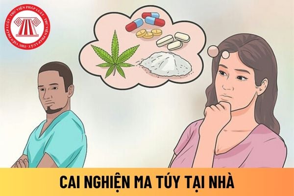 Cai nghiện ma túy tại nhà là gì? Cai nghiện ma túy tại nhà được hỗ trợ ...