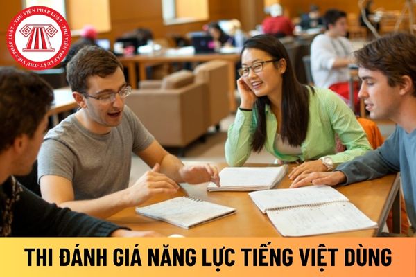 tổ chức thi đánh giá năng lực tiếng Việt dùng cho người nước ngoài