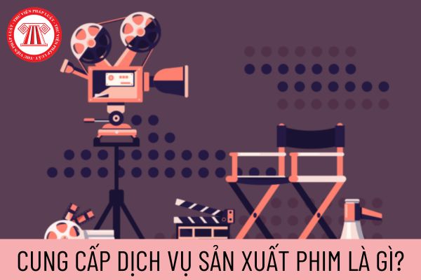 cung cấp dịch vụ sản xuất phim