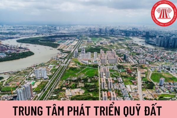 trung tâm phát triển quỹ đất