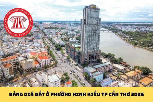 Bảng giá đất ở Phường Ninh Kiều TP Cần Thơ 2026