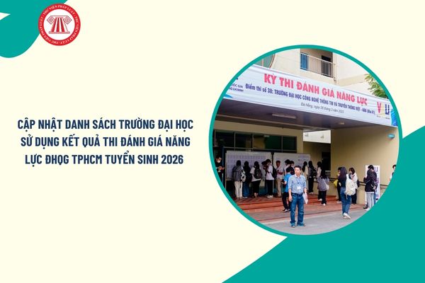 Cập nhật danh sách trường Đại học sử dụng kết quả thi đánh giá năng lực ĐHQG TPHCM tuyển sinh 2026 mới nhất chi tiết?