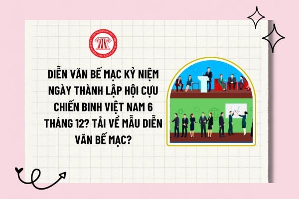 Diễn văn bế mạc kỷ niệm ngày thành lập Hội Cựu chiến binh Việt Nam 6 tháng 12? Tải về mẫu diễn văn bế mạc?