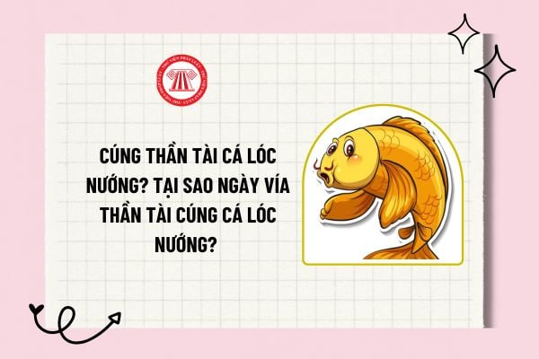 Cúng thần tài cá lóc nướng? Tại sao ngày vía thần tài cúng cá lóc nướng? Cúng Thần tài trong nhà hay ngoài trời?