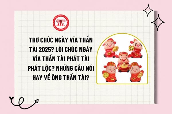 Thơ chúc ngày vía Thần Tài 2025? Lời chúc ngày vía Thần Tài phát tài phát lộc? Những câu nói hay về ông Thần tài?