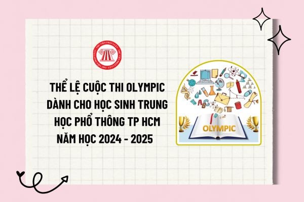 Thể lệ Cuộc thi Olympic dành cho học sinh trung học phổ thông TP HCM năm học 2024 - 2025 ra sao?