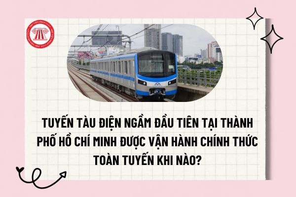 Tuyến tàu điện ngầm đầu tiên tại Thành phố Hồ Chí Minh được vận hành chính thức toàn tuyến khi nào?