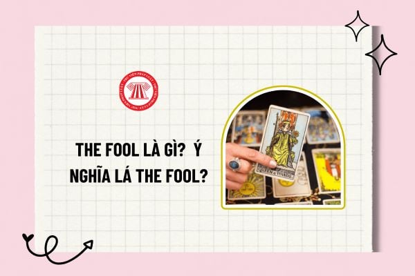 The Fool là gì? Ý nghĩa lá bài The Fool trong Tarot Smith Waite? Bộ Tarot Smith Waite có bao nhiêu lá?