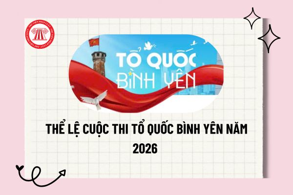 Thể lệ cuộc thi Tổ quốc bình yên năm 2026 ra sao? Đối tượng tham gia ...