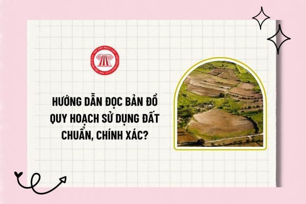 Hướng dẫn đọc bản đồ quy hoạch sử dụng đất: Bảng ký hiệu các loại đất, Bảng ký hiệu màu sắc chuẩn, chính xác?