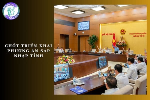 Tin sáp nhập tỉnh mới nhất: Chốt triển khai phương án sáp nhập tỉnh, cụ thể như thế nào?